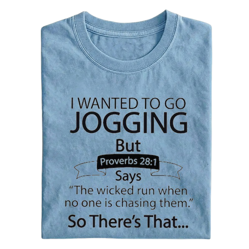 I Wanted to Go Jogging – Funny Christian Bible Verse T-Shirt