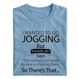 I Wanted to Go Jogging – Funny Christian Bible Verse T-Shirt