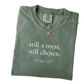 Still a Mess. Still Chosen. – Minimalist Christian Bible Verse T-Shirt