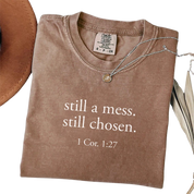 Still a Mess. Still Chosen. – Minimalist Christian Bible Verse T-Shirt