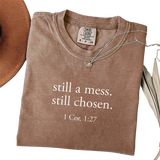 Still a Mess. Still Chosen. – Minimalist Christian Bible Verse T-Shirt