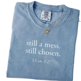 Still a Mess. Still Chosen. – Minimalist Christian Bible Verse T-Shirt