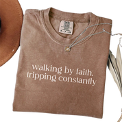 Walking by Faith, Tripping Constantly – Funny Christian T-Shirt