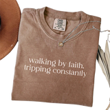 Walking by Faith, Tripping Constantly – Funny Christian T-Shirt