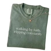 Walking by Faith, Tripping Constantly – Funny Christian T-Shirt