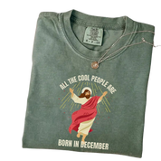 All The Cool People Are Born In December Shirt | Funny Christian T-Shirt
