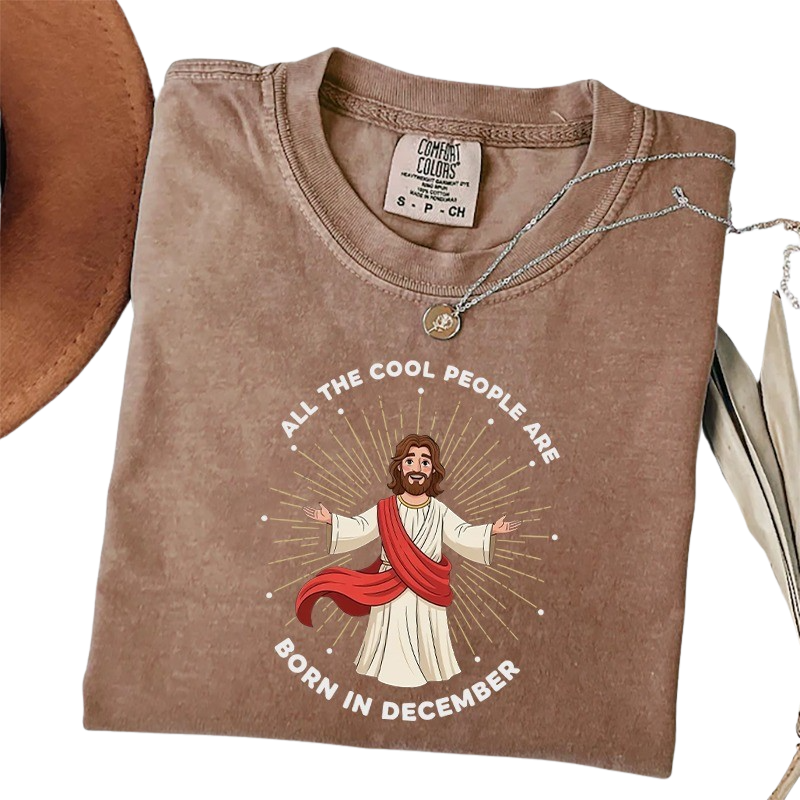 All the Cool People Are Born in December – Funny Jesus Birthday T-Shirt
