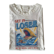 Get in Loser We're Doing God's Will T-shirt