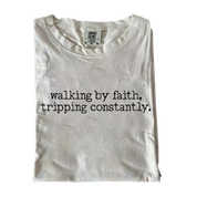 Walking by Faith, Tripping Constantly – Funny Minimalist Christian T-Shirt